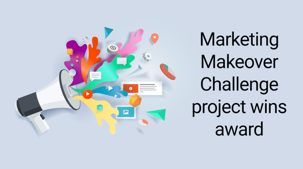 Text that reads: Marketing Makeover Challenge project wins award