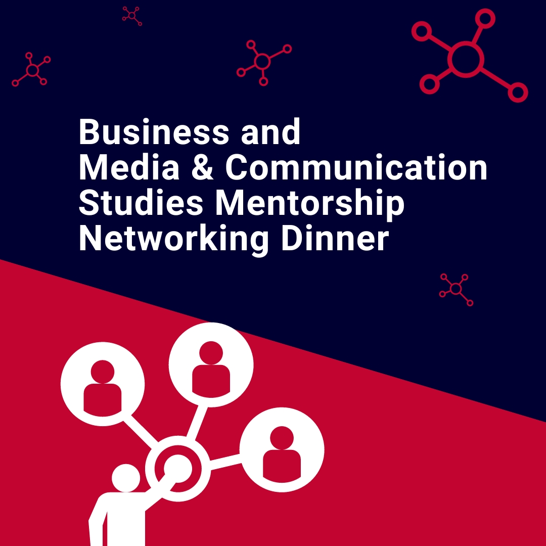 Business and Media & Communication Studies Mentorship Networking Dinner