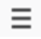 Three stacked horizonal lines (menu icon)